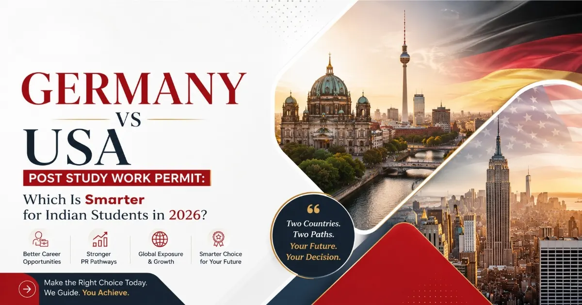 Germany vs USA Post Study Work Permit: Which Is Smarter for Indian Students in 2026?